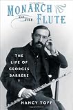 Monarch of the Flute: The Life of Georges Barrï¿1/2re