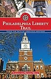 Philadelphia liberty trail : trace the path of American history