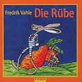 Die R�be. CD: Lustige und listige Lieder f�r Kinder von sieben bis siebzig