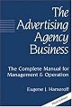 The Advertising Agency Business: The Complete Manual for Management & Operation