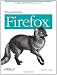 Programming Firefox: Building Rich Internet Applications with XUL