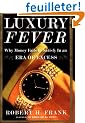 Luxury Fever: Why More Is Never Enough In An Era Of Excess