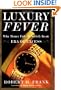 Luxury Fever: Why Money Fails to Satisfy In An Era of Excess