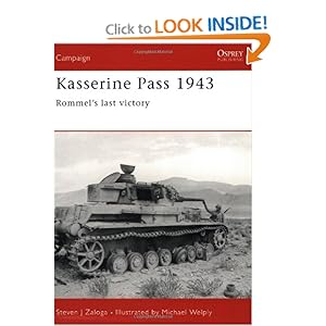 Kasserine Pass 1943: Rommel's last victory (Campaign) Steven Zaloga and Michael Welply