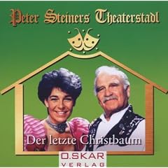 Peter Steiners Theaterstadl - Der letzte Christbaum. CD . Weihnachtliches Lustspiel