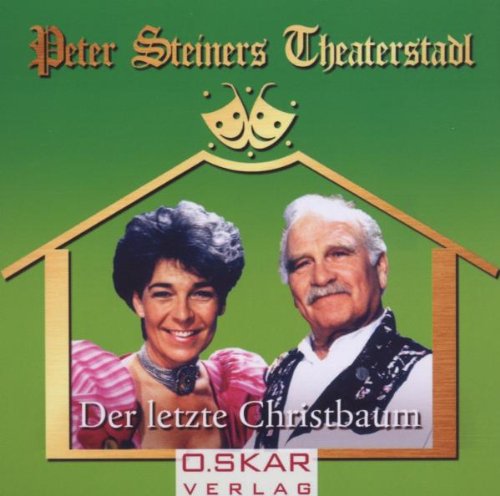 Produkt-Bild: Peter Steiners Theaterstadl - Der letzte Christbaum. CD . Weihnachtliches Lustspiel