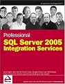 Professional SQL Server 2005 Integration Services (Programmer to Programmer)