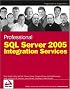 Professional SQL Server 2005 Integration Services (Programmer to Programmer)