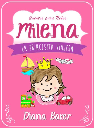 Milena: La Princesita Viajera (Spanish Edition)