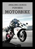 Amazing Series for Kids: Discover Motorcycles Picture Book