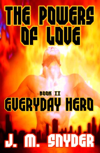 The Powers Of Love, Book II: Everyday Hero