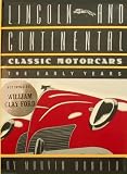 Lincoln and Continental Classic Motorcars: The Early Years