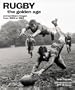 Rugby: The Golden Age: Extraordinary Images from 1900 to 1980 (Golden Age S.)