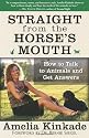 Straight from the Horse's Mouth: How to Talk to Animals and Get Answers
