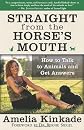Straight from the Horse's Mouth: How to Talk to Animals and Get Answers