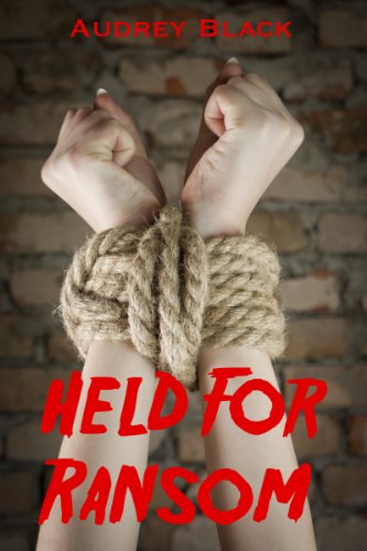 Held For Ransom (Erotic Kidnapping Fantasies Book 1)