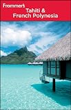 Frommer's® Tahiti & French Polynesia (Frommer's Complete Guides)