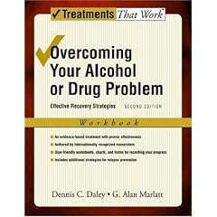 Overcoming Your Alcohol or Drug Problem: Workbook: Effective Recovery Strategies: Workbook (Treatments That Work)