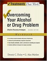 Overcoming Your Alcohol or Drug Problem: Effective Recovery Strategies Workbook (Treatments That Work)