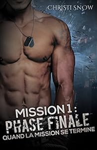 Mission Tome 1 Phase Finale Christi Snow Babelio Mission Tome 1 Phase Finale Christi Snow Babelio