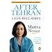 After Tehran: A Life Reclaimed