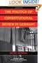 The Politics of Constitutional Review in Germany (Political Economy of Institutions and Decisions)
