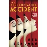 The Teleportation Accidentby Ned Beauman