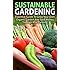 Sustainable Gardening: Essential Guide To Grow Your Own Organic Garden And Save Money Through Mini Farming (sustainable gardening, mini farming, organic ... essentials, mini farming sustainably)