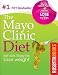 The Mayo Clinic Diet: Eat Well, Enjoy Life, Lose Weight