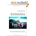 Tansania: Eine Liebeserkl�rung in 9 Kapiteln
