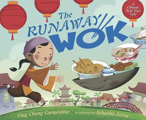 The Runaway Wok: A Chinese New Year Tale
