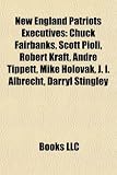 New England Patriots Executives: Chuck Fairbanks, Scott Pioli, Robert Kraft, Andre Tippett, Mike Holovak, J. I. Albrecht, Darryl Stingley