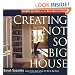 Creating the Not So Big House: Insights and Ideas for the New American Home