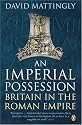 An Imperial Possession: Britain in the Roman Empire, 54 BC - AD 409 (The Penguin History of Britain)