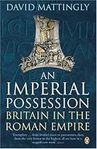 An Imperial Possession: Britain in the Roman Empire, 54 BC - AD 409 (The Penguin History of Britain)
