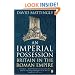 An Imperial Possession: Britain in the Roman Empire, 54 BC - AD 409 (The Penguin History of Britain)