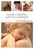 Maladies infantiles : guide des sympt&Atilde;&acute;mes