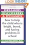 Dreamers, Discoverers & Dynamos: How to Help the Child Who Is Bright, Bored and Having Problems in School (Formerly Titled 'The Edison Trait')