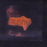 Mushy