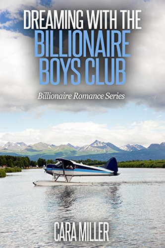 Dreaming with the Billionaire Boys Club (Billionaire Romance Series Book 13)