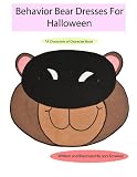 Behavior Bear Dresses for Halloween (Children's book featuring Behavior Bear from Characters of Character)