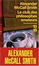 Le club des philosophes amateurs by Alexander McCall Smith