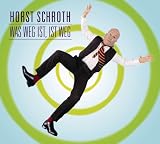 Horst Schroth 'Was weg ist, ist weg: WortArt'