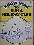 Know how to run a holiday club