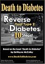 Death to Diabetes -- Reverse Your Type 2 Diabetes in 10 Steps!