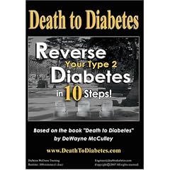 Death to Diabetes -- Reverse Your Type 2 Diabetes in 10 Steps!