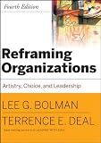 Reframing Organizations: Artistry, Choice and Leadership (JOSSEY-BASS BUSINESS & MANAGEMENT SERIES)