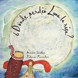 Donde perdio Luna la risa? / Where Luna lost the laughter? (Coleccion Libros Para Sonar) (Spanish Edition)