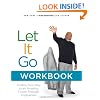 Let It Go Workbook: Finding Your Way to an Amazing Future Through Forgiveness