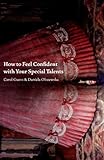 How to Feel Confident with Your Special Talents